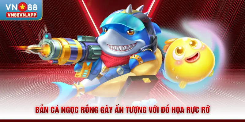 Bắn Cá Ngọc Rồng VN88 - Săn Đủ Ngọc Nhận Ngay Thưởng Lớn 2 Bắn cá Ngọc Rồng gây ấn tượng với đồ họa rực rỡ