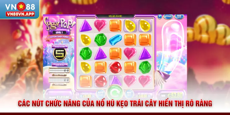 Nổ Hũ Kẹo Trái Cây - Săn Thưởng X10000 Tiền Cược Tại VN88 3 Các nút chức năng của nổ hũ Kẹo Trái Cây hiển thị rõ ràng