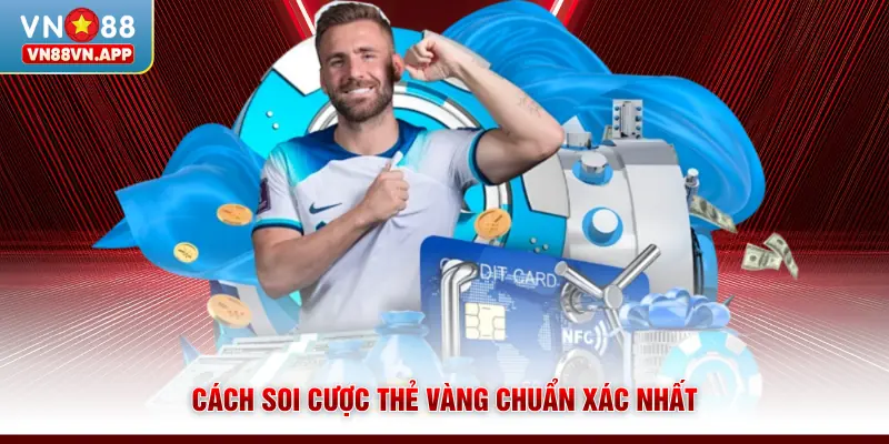 Cách Bắt Kèo Thẻ Vàng | Chiến Thuật Phân Tích Trước Trận 4 Cách soi cược thẻ vàng chuẩn xác nhất