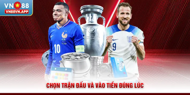 Cách Chơi Kèo Hiệp Phụ VN88 - Cược Là Thắng, Rinh Thưởng Cao 4 Chọn trận đấu và vào tiền đúng lúc