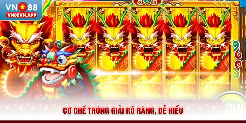 Cơ chế trúng giải rõ ràng, dễ hiểu
