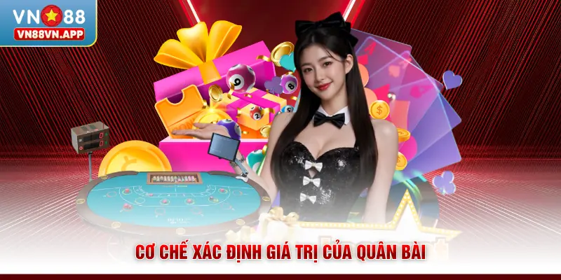 Cơ chế xác định giá trị của quân bài