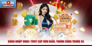 Đăng Nhập VN88 | Truy Cập Đơn Giản, Thành Công Trong 5s