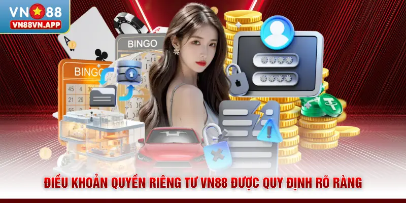 Điều khoản quyền riêng tư VN88 được quy định rõ ràng