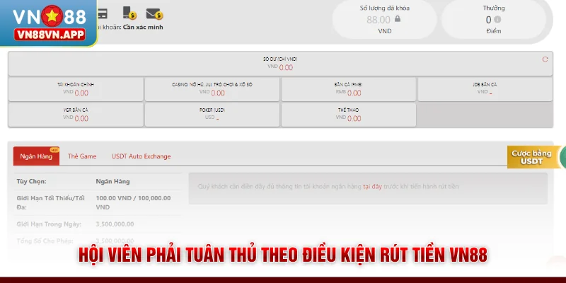 Rút Tiền VN88 - Thao Tác Nhanh Gọn Với 3 Cách Thức Hiện Đại 2 Hội viên phải tuân thủ theo điều kiện rút tiền VN88