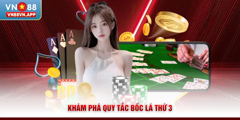 Khám phá quy tắc bốc lá thứ 3