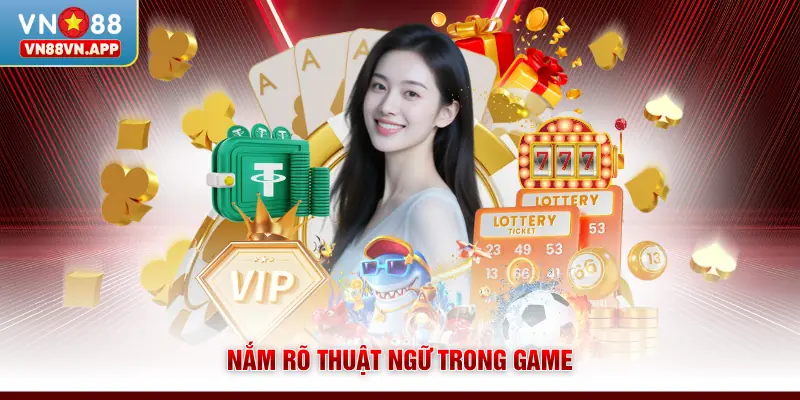 Bài Phỏm VN88 - Trải Nghiệm Đánh Bài Hấp Dẫn Mỗi Ngày 3 Nắm rõ thuật ngữ trong game