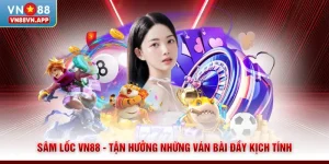 Sâm Lốc VN88 - Tận Hưởng Những Ván Bài Đầy Kịch Tính