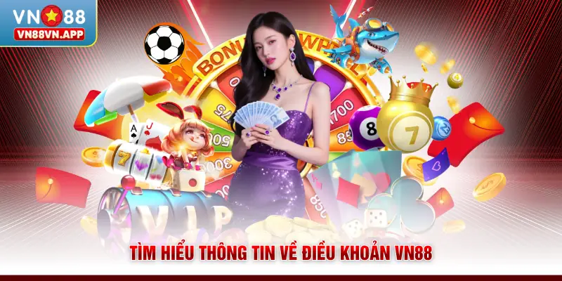 Điều khoản VN88 1 Tìm hiểu thông tin về điều khoản VN88